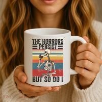The Horrors Persist But So Do I Strength Resilience Coffee Mug thumb 3