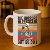 The Horrors Persist But So Do I Strength Resilience Coffee Mug thumb 4