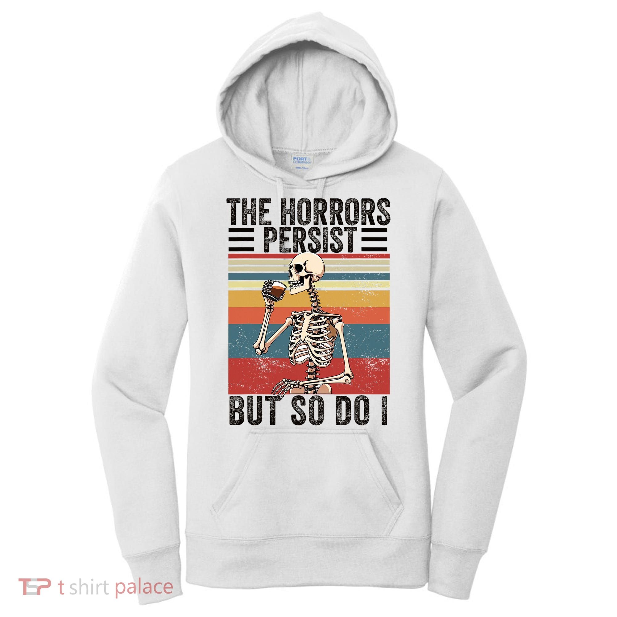 The Horrors Persist But So Do I Strength Resilience Women's Hoodie