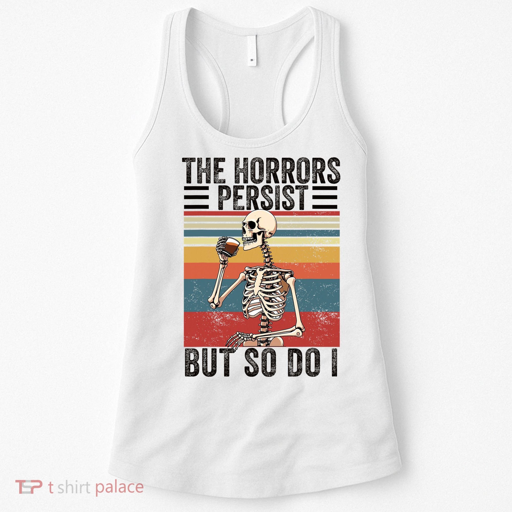 The Horrors Persist But So Do I Strength Resilience Women's Tank Top