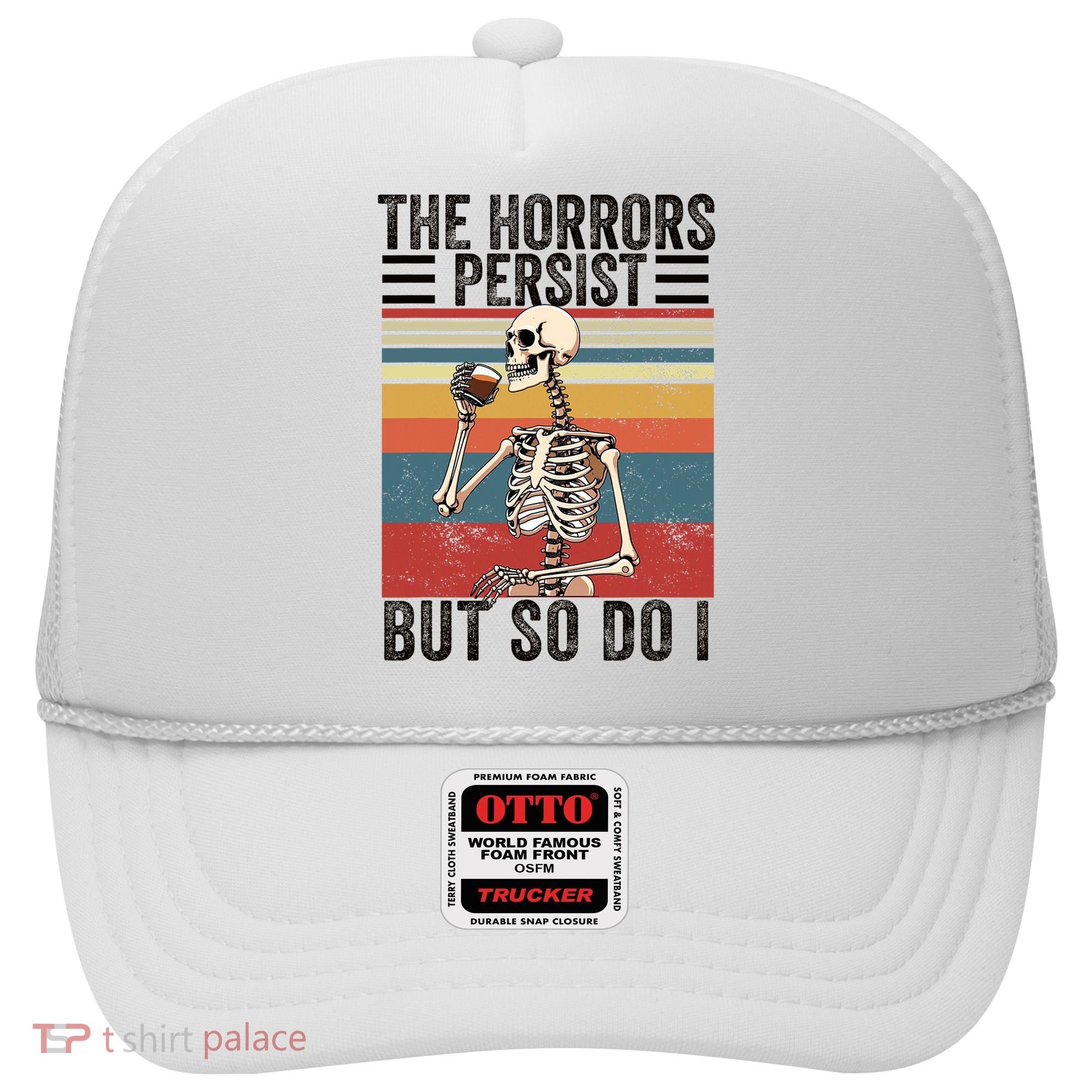 The Horrors Persist But So Do I Strength Resilience Hat