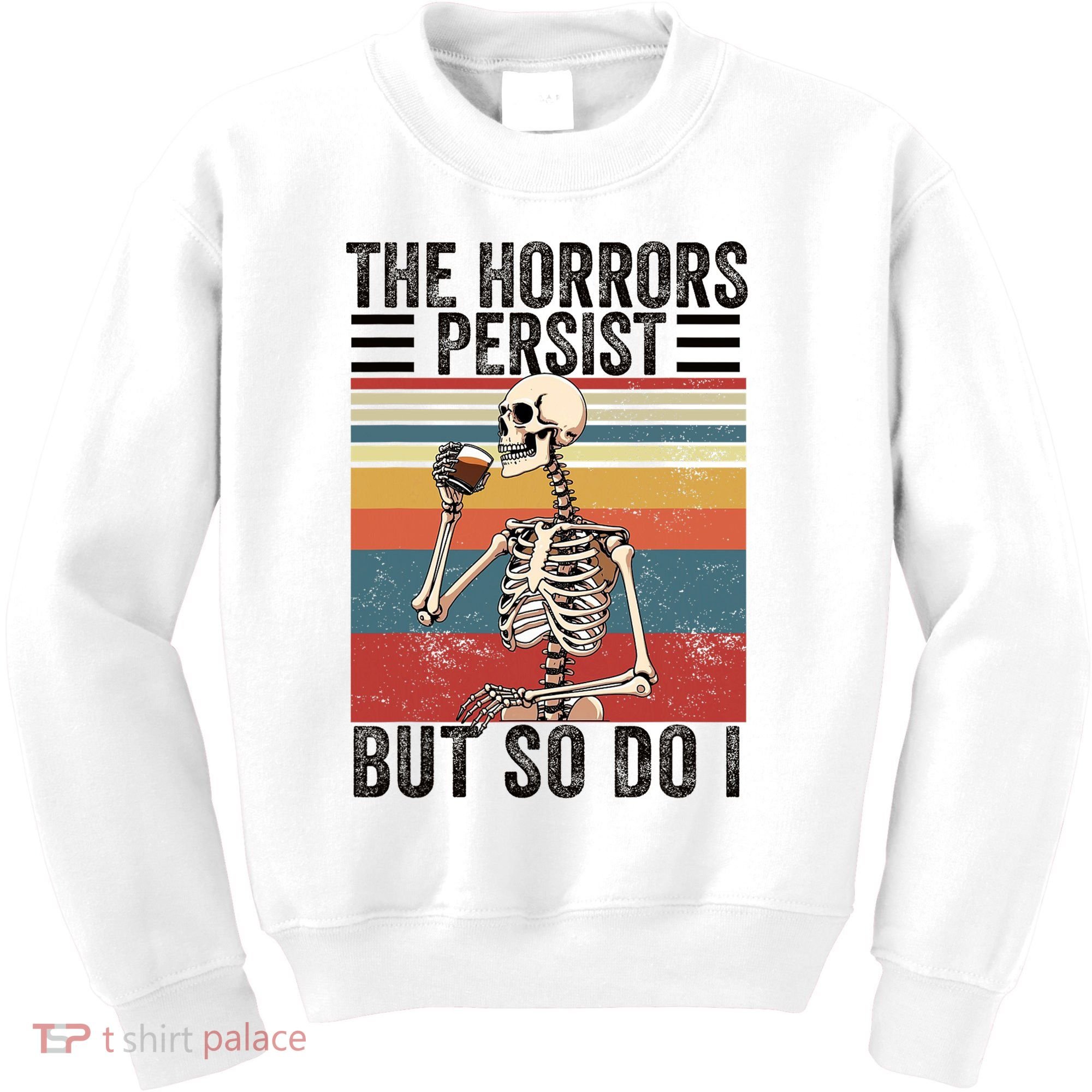 The Horrors Persist But So Do I Strength Resilience Kids Sweatshirt