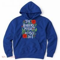 The Horrors Persist But So Do I Funny Humor Flower Hoodie thumb 0