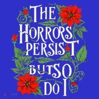 The Horrors Persist But So Do I Funny Humor Flower Long Sleeve Shirt thumb 2