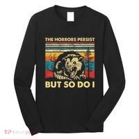The Horrors Persist But So Do I Angry Opossum Possum Long Sleeve Shirt thumb 0