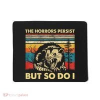 The Horrors Persist But So Do I Angry Opossum Possum Mousepad thumb 0