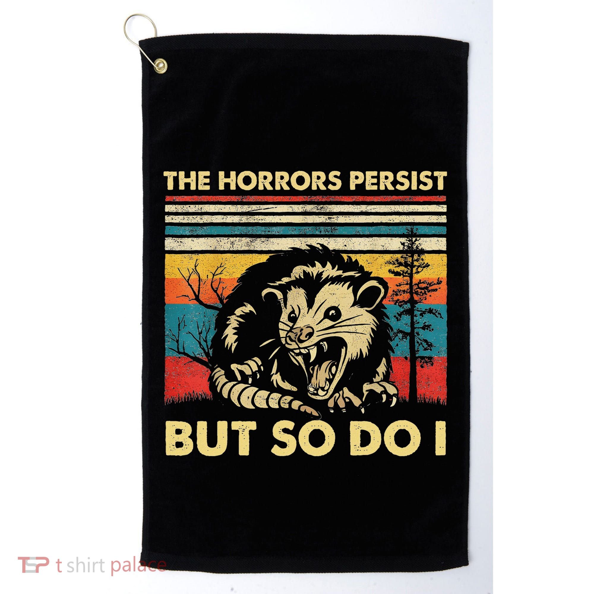 The Horrors Persist But So Do I Angry Opossum Possum Golf Towel