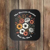 The Horrors Persist But So Do I Humor Funny Flower Coaster thumb 0