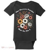 The Horrors Persist But So Do I Humor Funny Flower Baby Bodysuit thumb 0