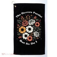 The Horrors Persist But So Do I Humor Funny Flower Golf Towel thumb 0