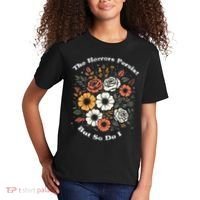 The Horrors Persist But So Do I Humor Funny Flower Kids T-Shirt thumb 2