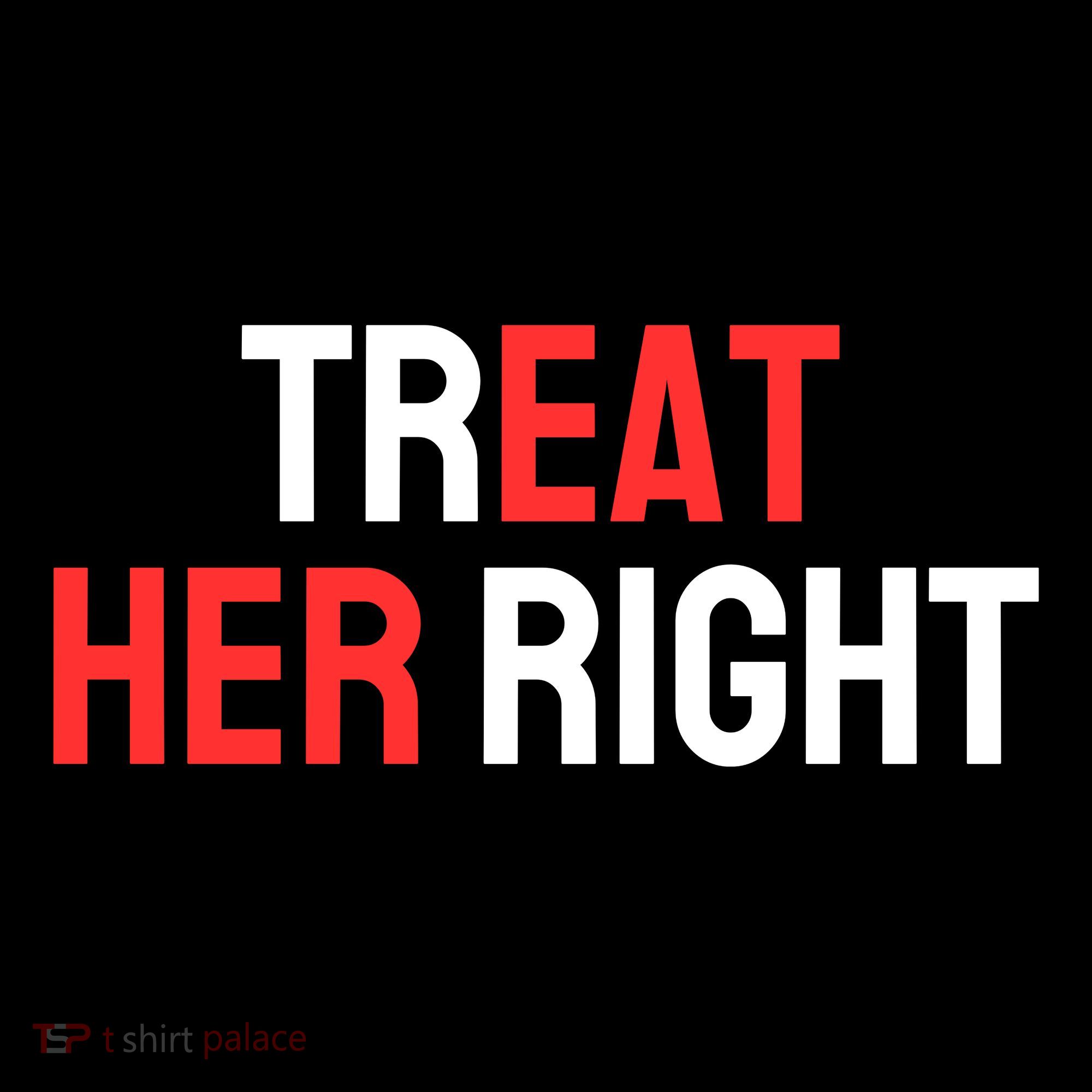 Treat Her Right / Eat Her Coffee Mug