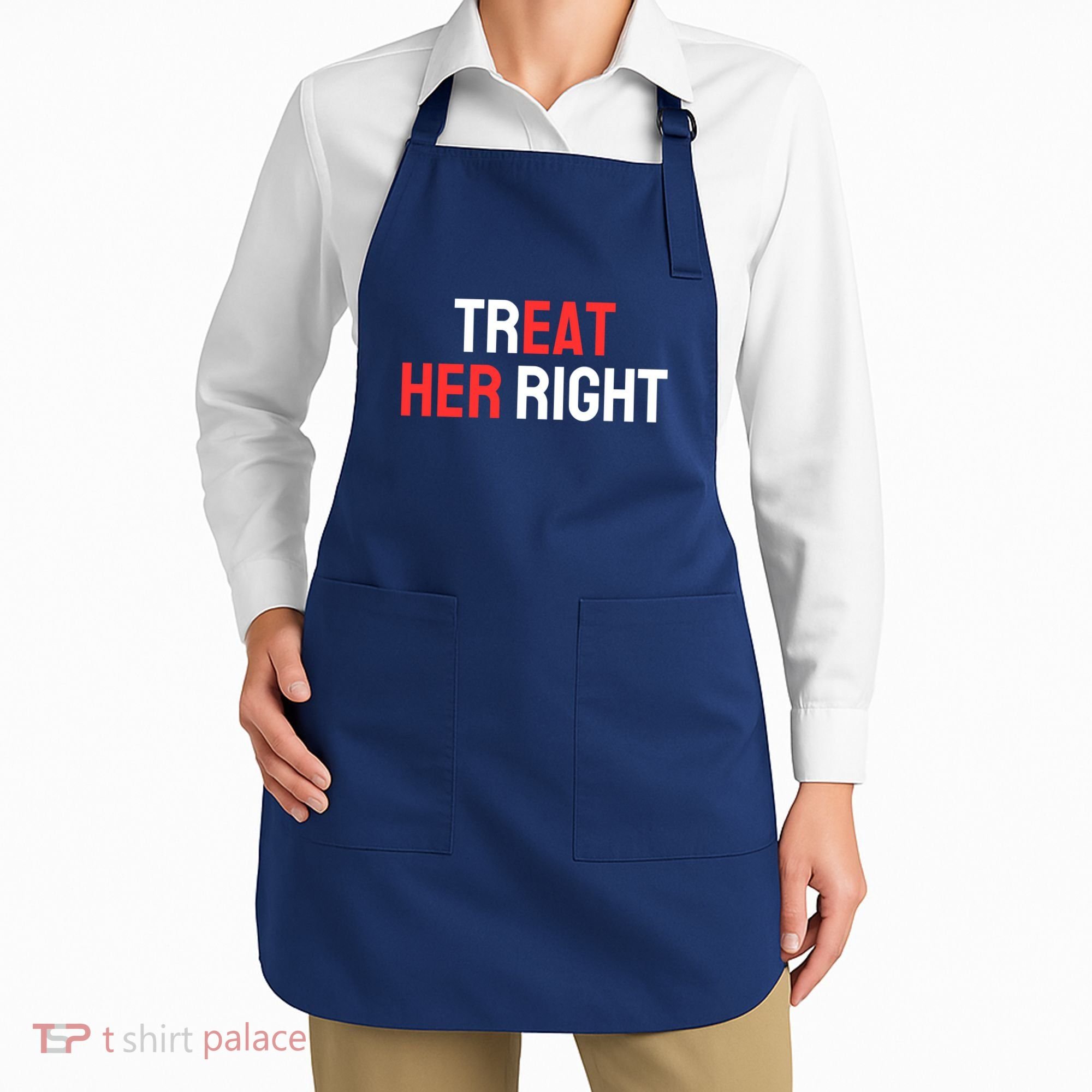 Treat Her Right / Eat Her Apron