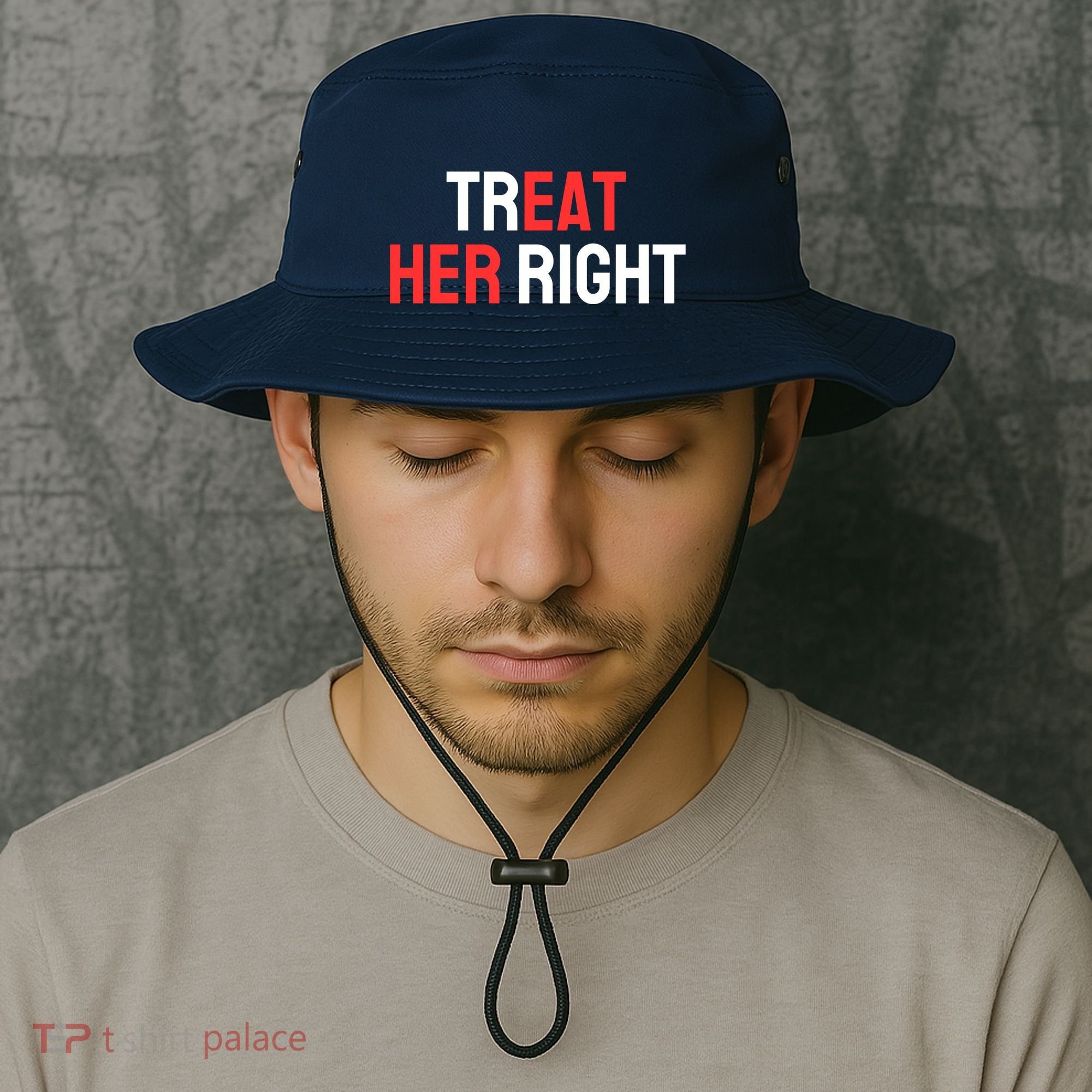 Treat Her Right / Eat Her Bucket Hat