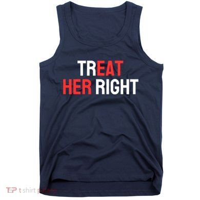 Treat Her Right / Eat Her Tank Top