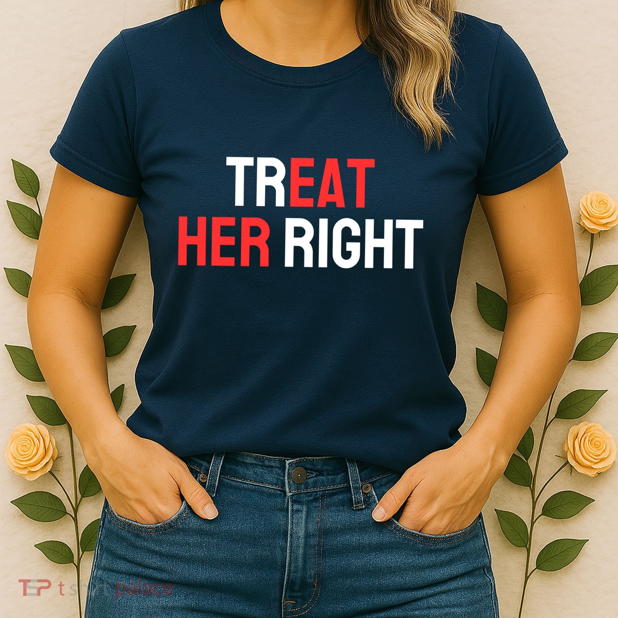 Treat Her Right / Eat Her Women's T-Shirt