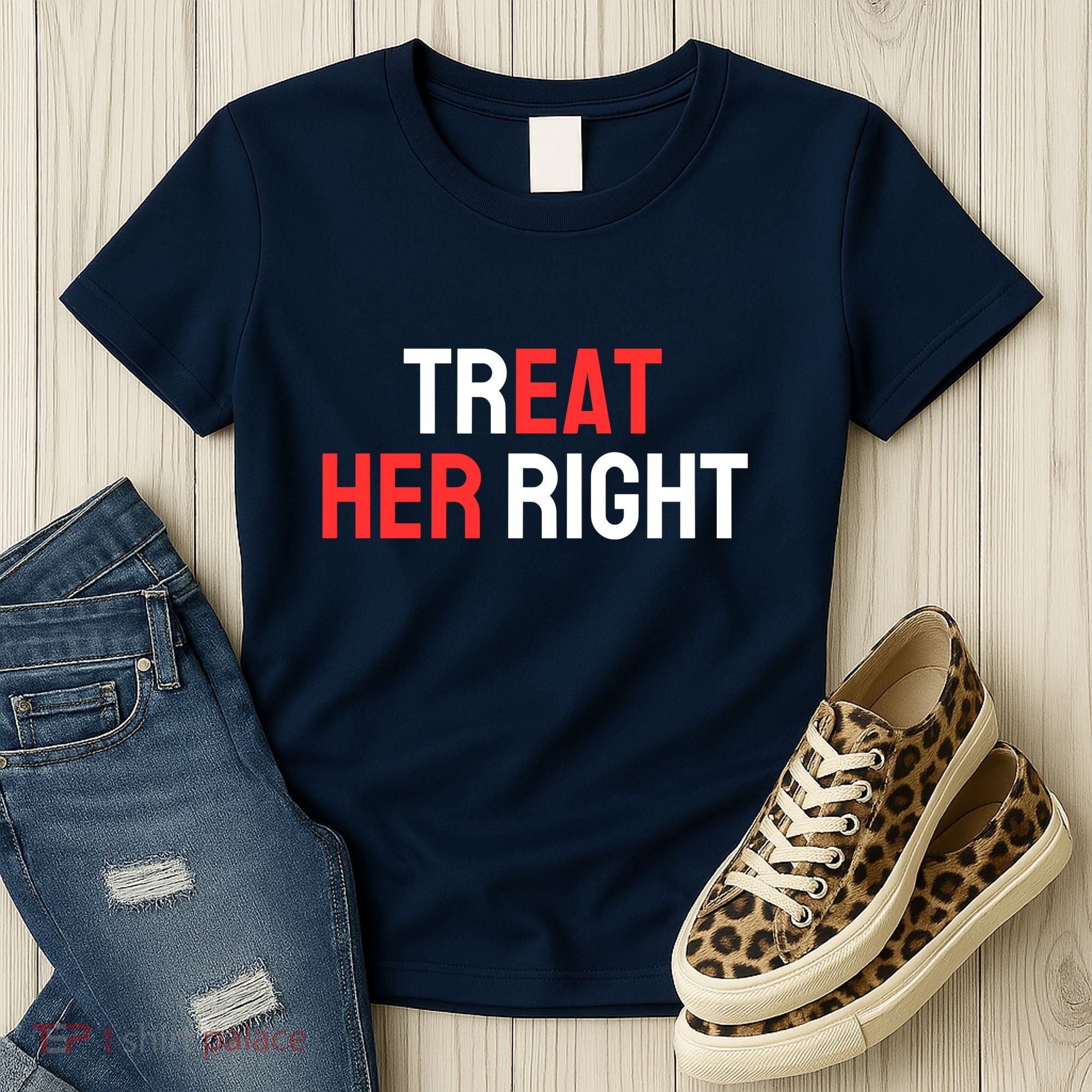 Treat Her Right / Eat Her Women's T-Shirt