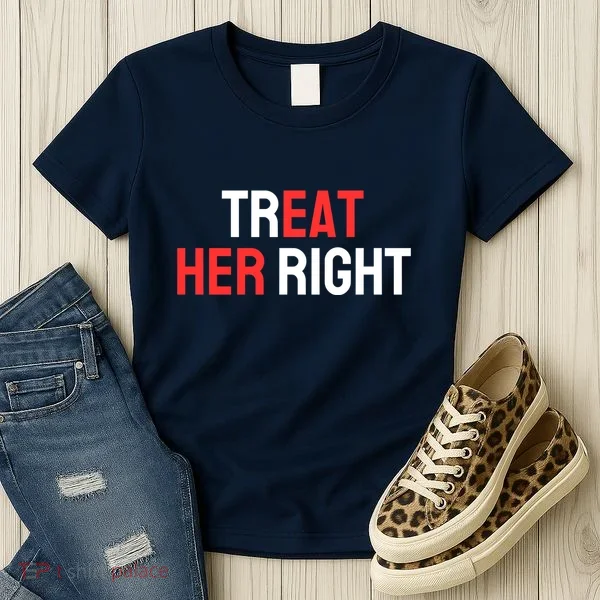 Treat Her Right / Eat Her Women's T-Shirt