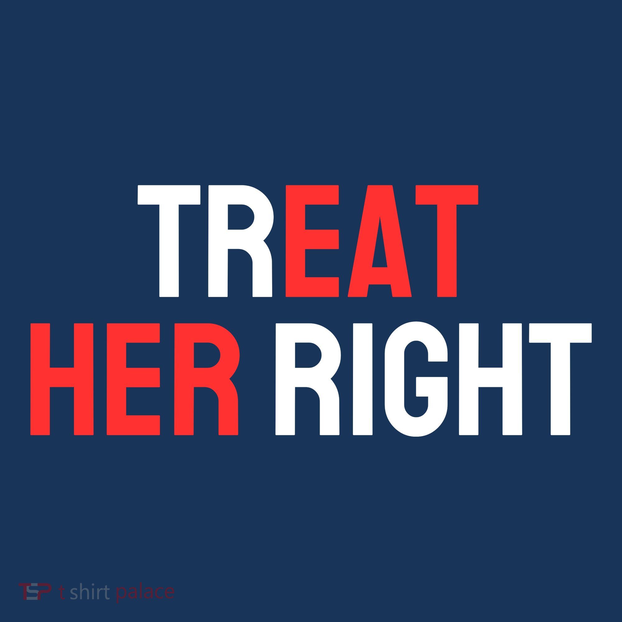 Treat Her Right / Eat Her Tote Bag