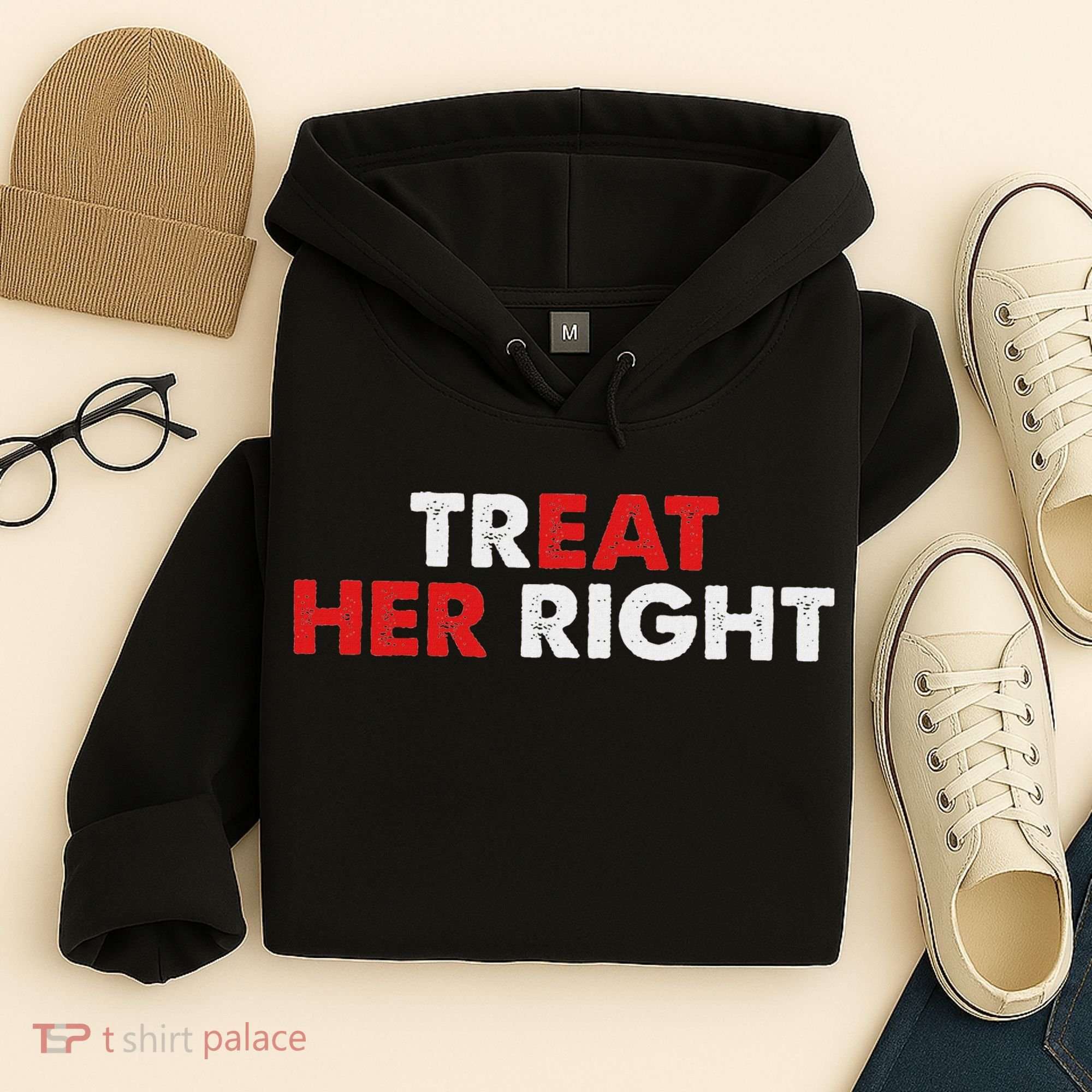 Treat Her Right Funny Eat Her Right Hoodie