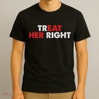 Treat Her Right Funny Eat Her Right T-Shirt thumb 3