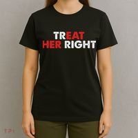 Treat Her Right Funny Eat Her Right T-Shirt thumb 4