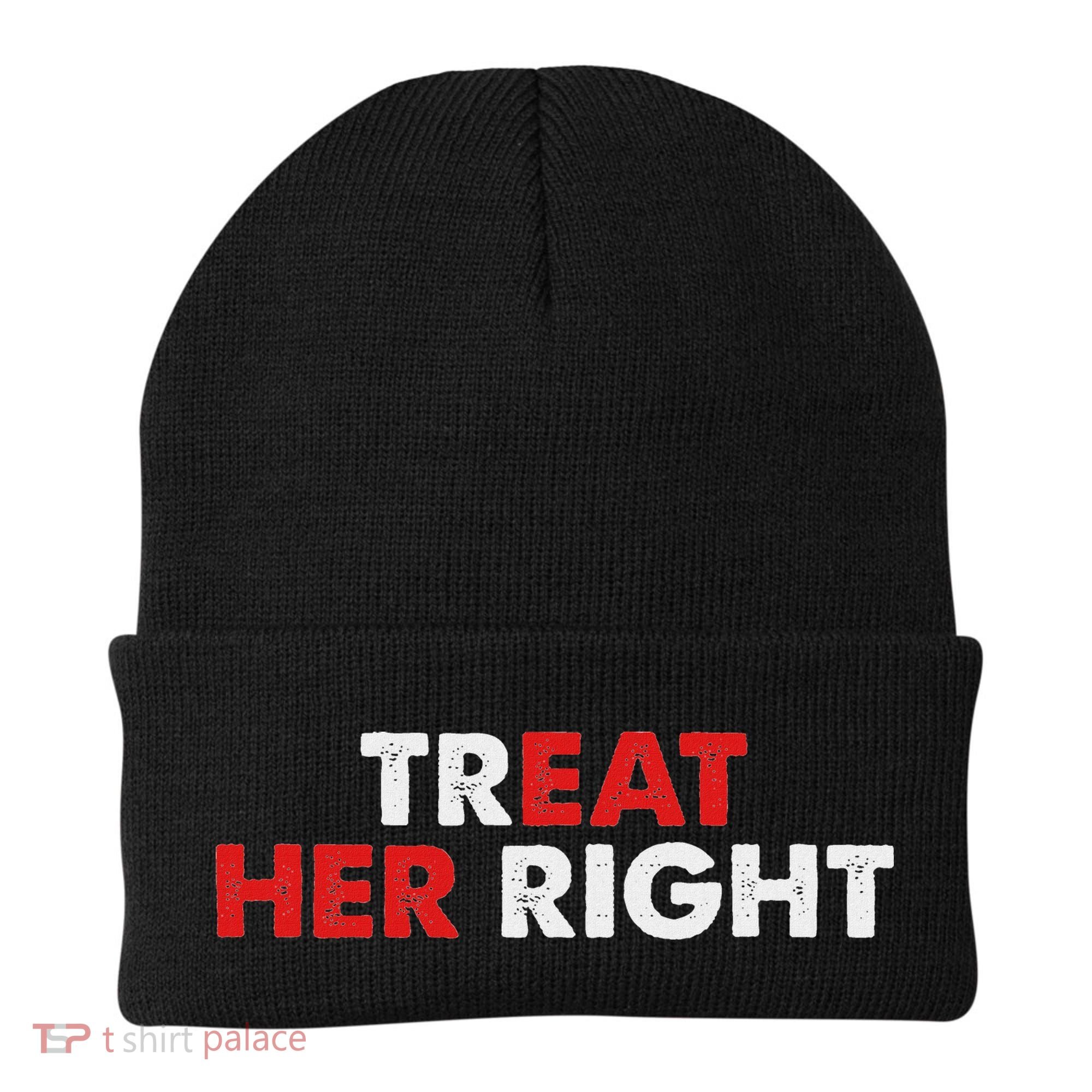 Treat Her Right Funny Eat Her Right Beanie