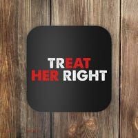 Treat Her Right Funny Eat Her Right Coaster thumb 0