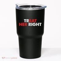Treat Her Right Funny Eat Her Right Tumbler thumb 0