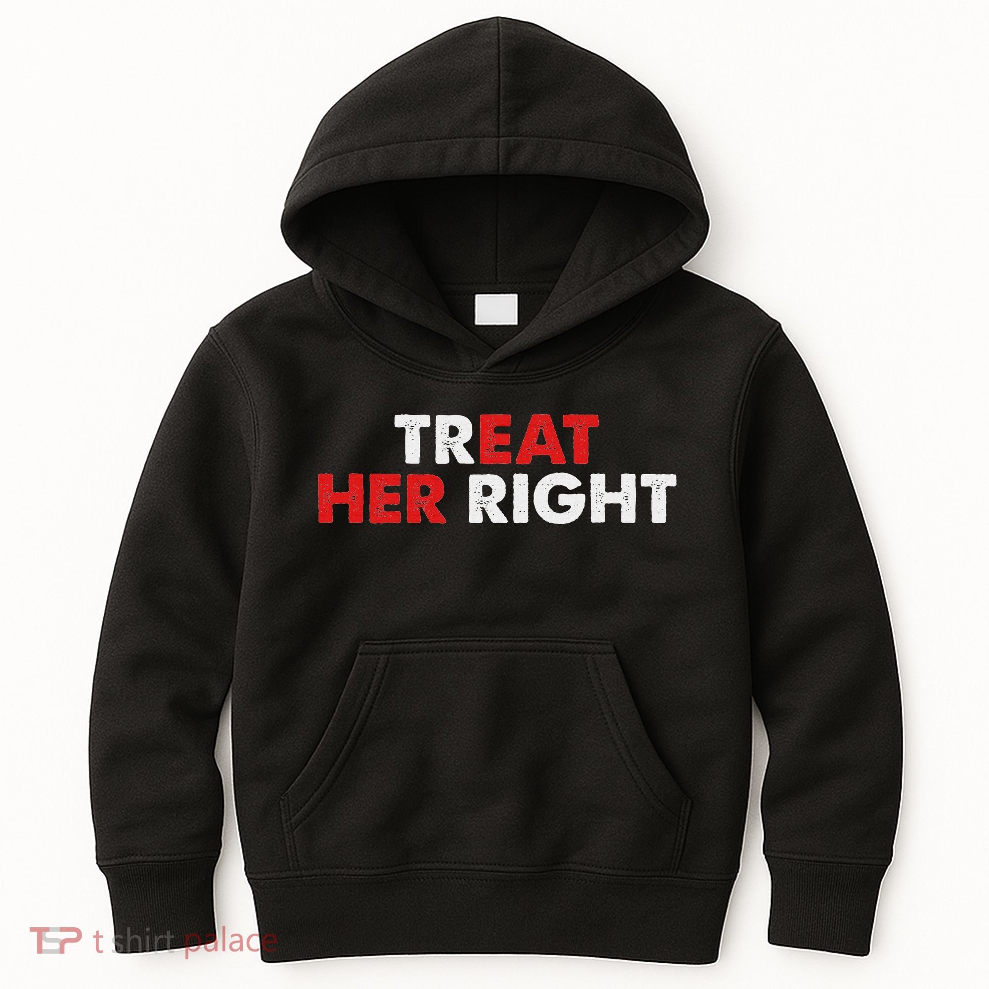 Treat Her Right Funny Eat Her Right Kids Hoodie