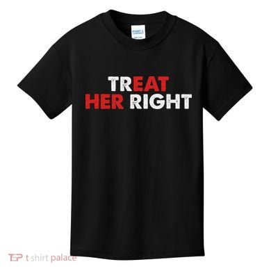Treat Her Right Funny Eat Her Right Kids T-Shirt