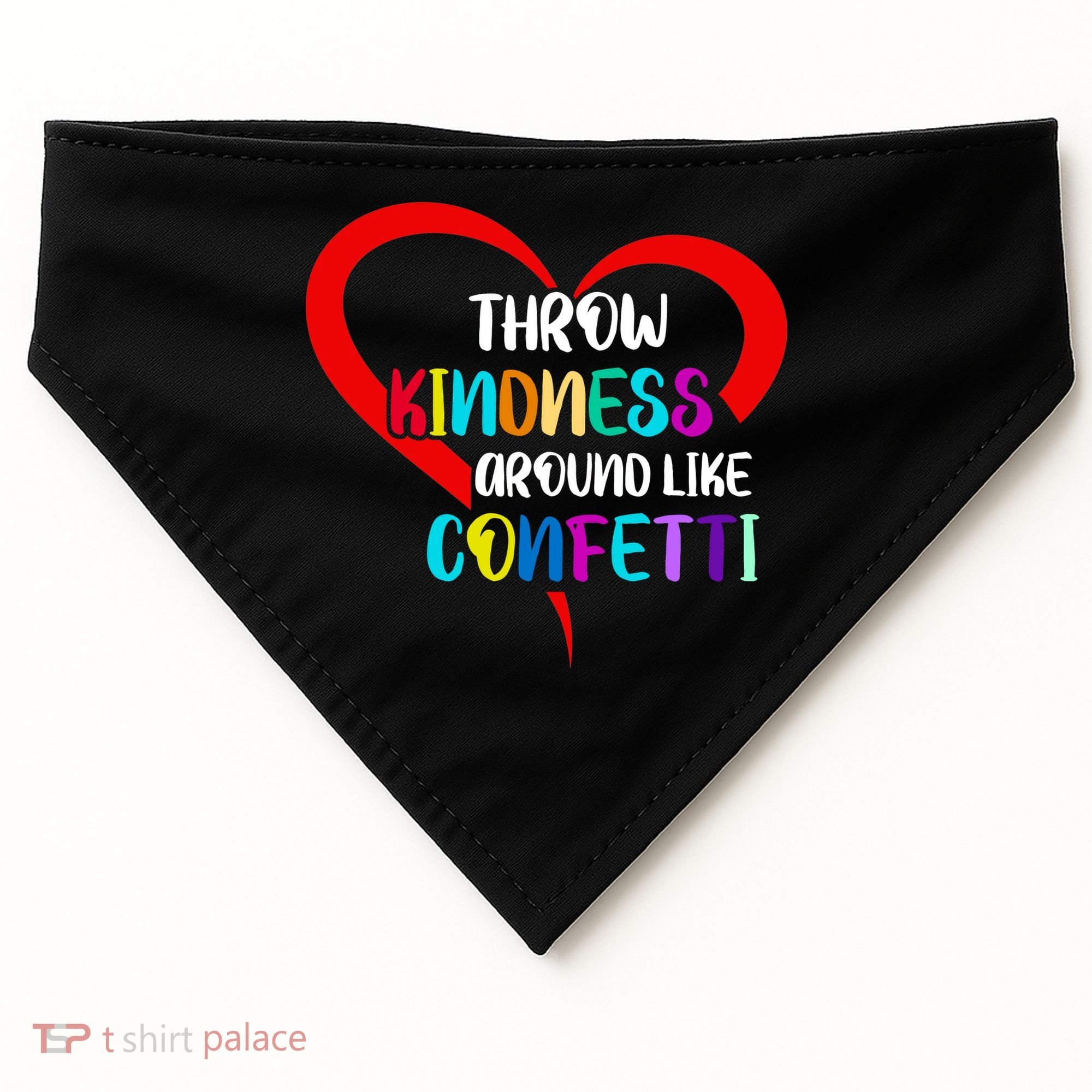 Throw Kindness Around Like Confetti USA-Made Doggie Bandana