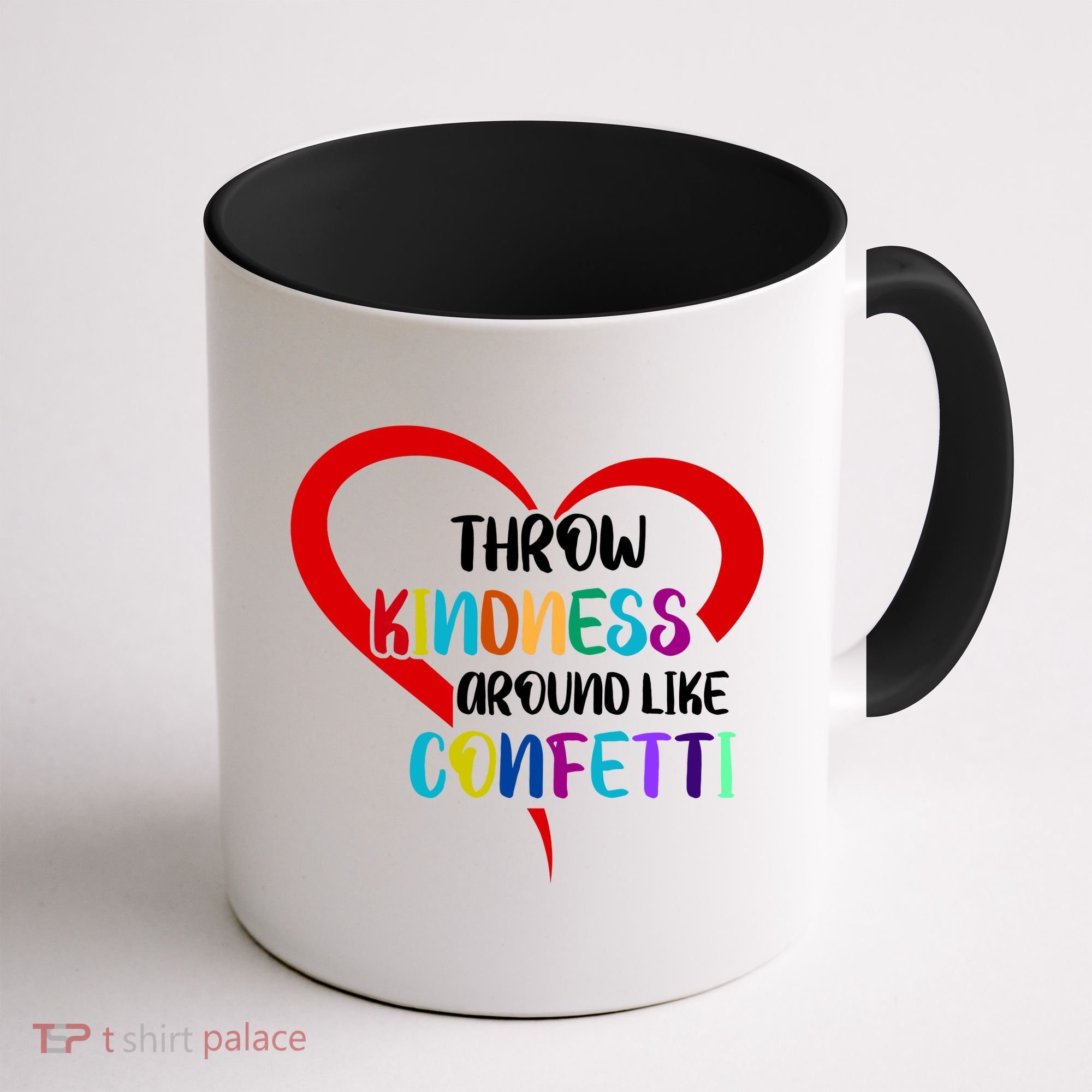 Throw Kindness Around Like Confetti Coffee Mug