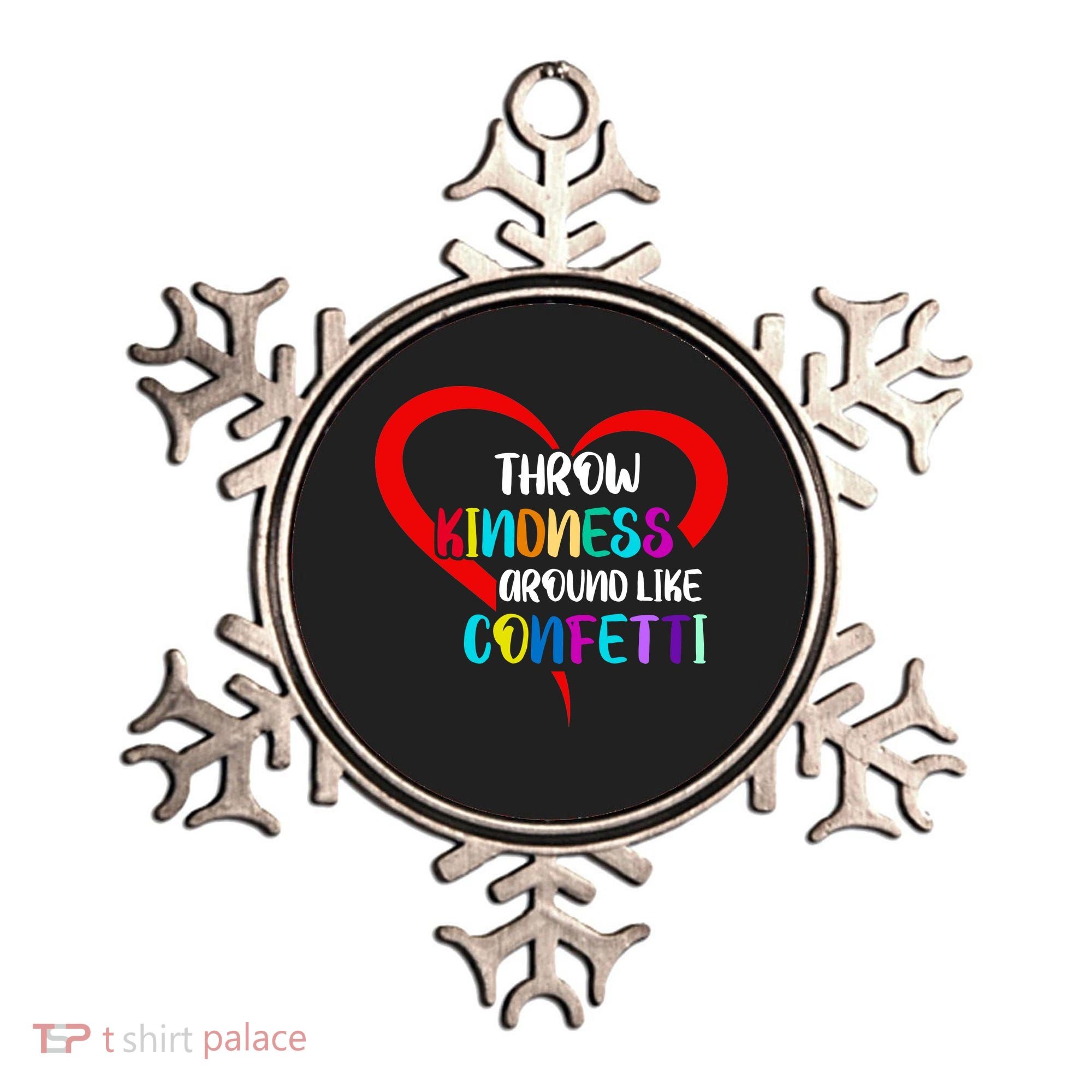Throw Kindness Around Like Confetti Ornament