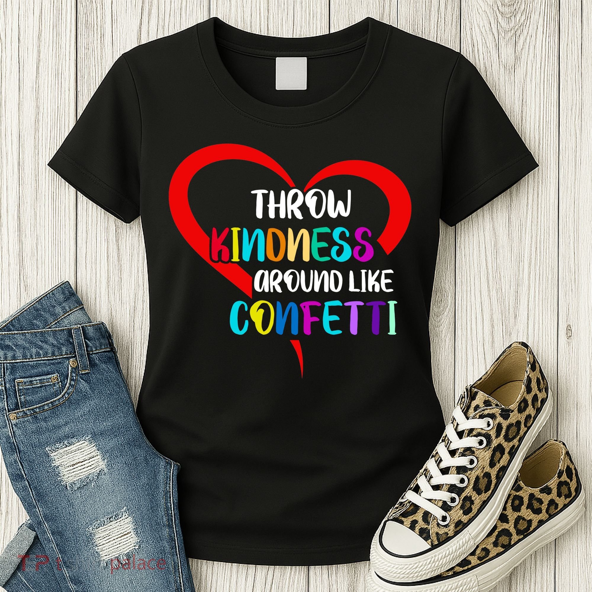 Throw Kindness Around Like Confetti Women's T-Shirt