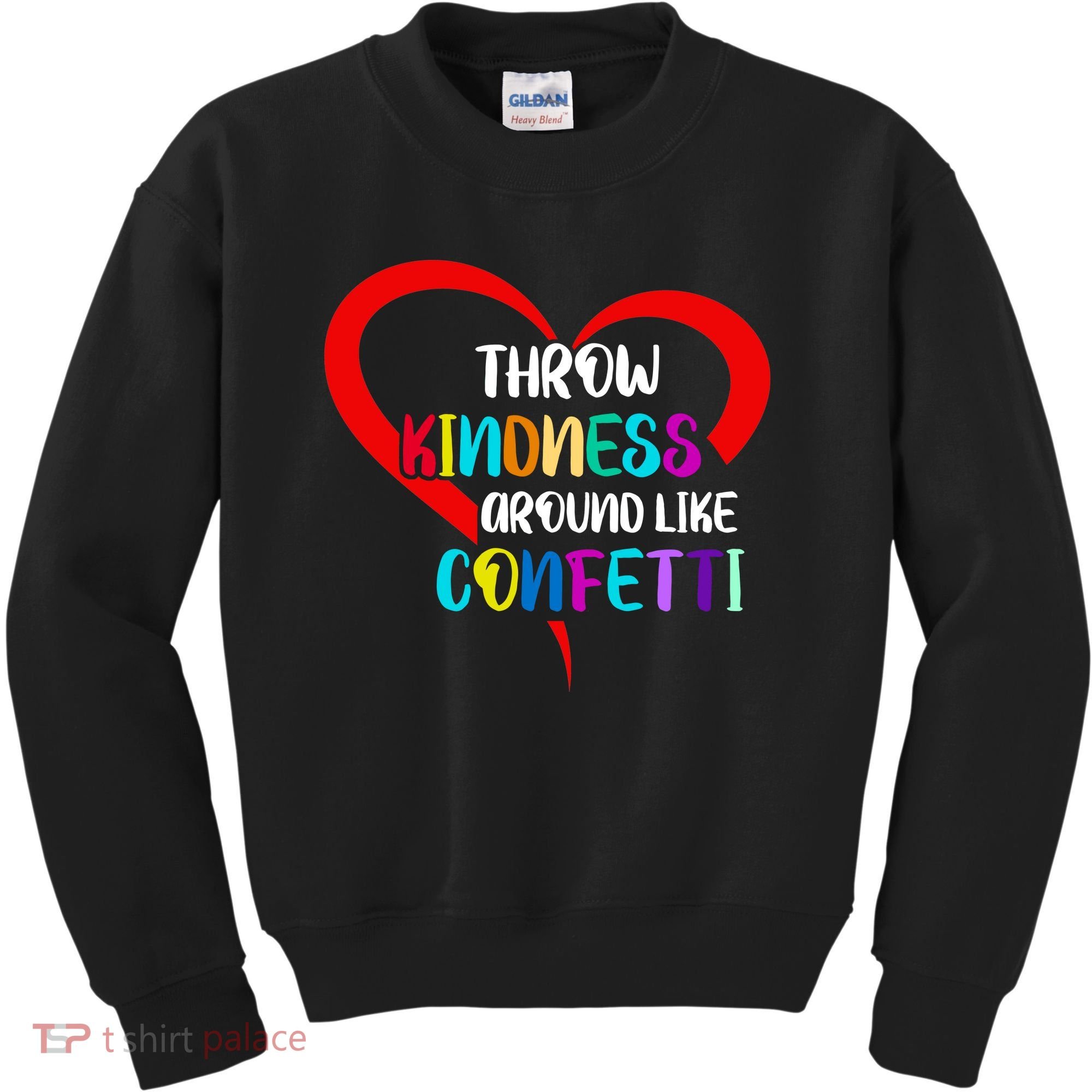 Throw Kindness Around Like Confetti Kids Sweatshirt
