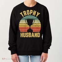 Trophy Husband Shirt Funny For Cool Father Or Dad Women's Sweatshirt thumb 0