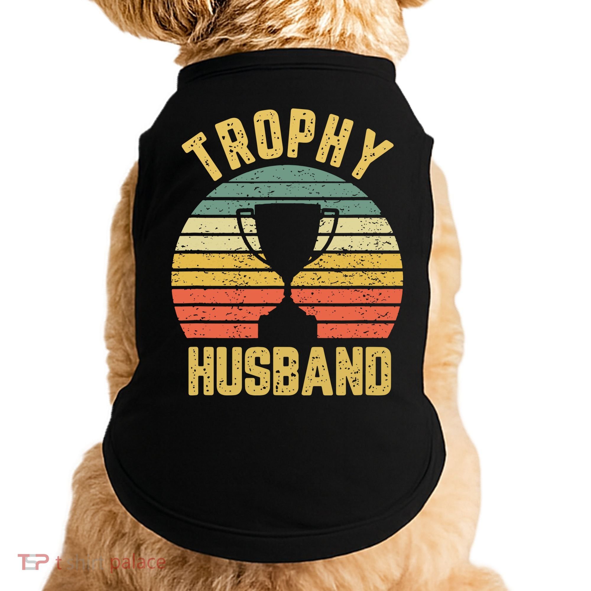 Trophy Husband Shirt Funny For Cool Father Or Dad Doggie Tank
