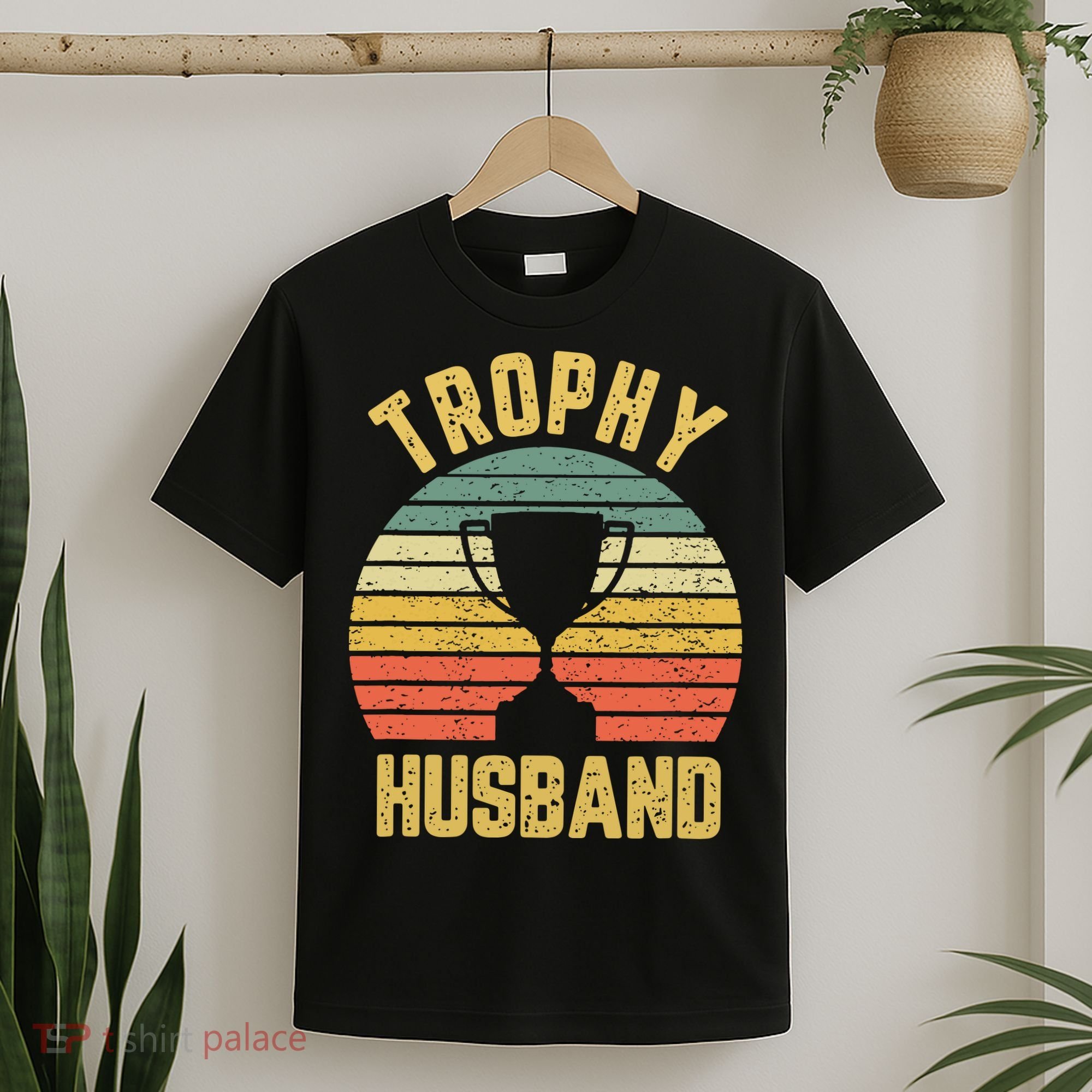 Trophy Husband Shirt Funny For Cool Father Or Dad T-Shirt
