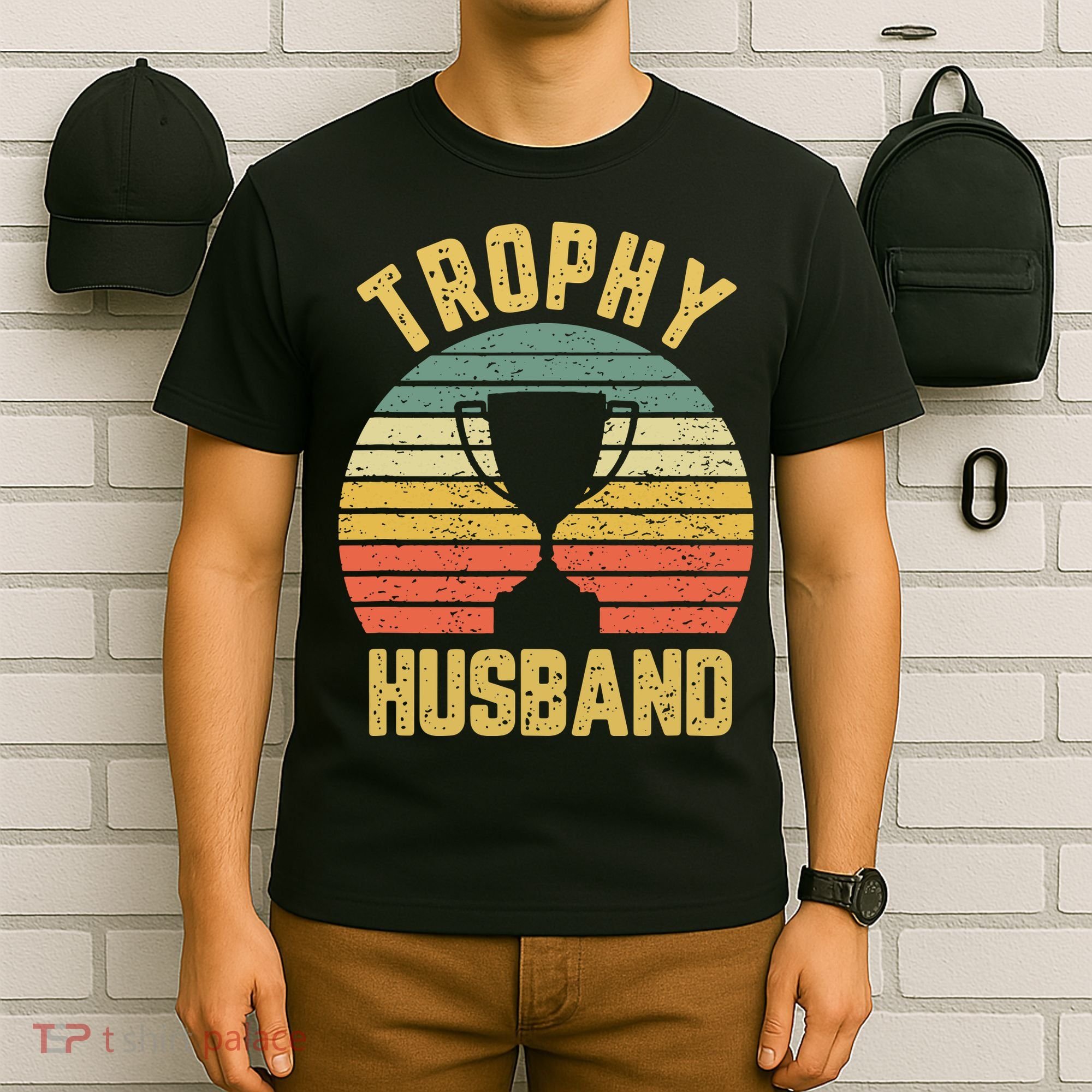 Trophy Husband Shirt Funny For Cool Father Or Dad T-Shirt