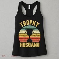 Trophy Husband Shirt Funny For Cool Father Or Dad Women's Tank Top thumb 3