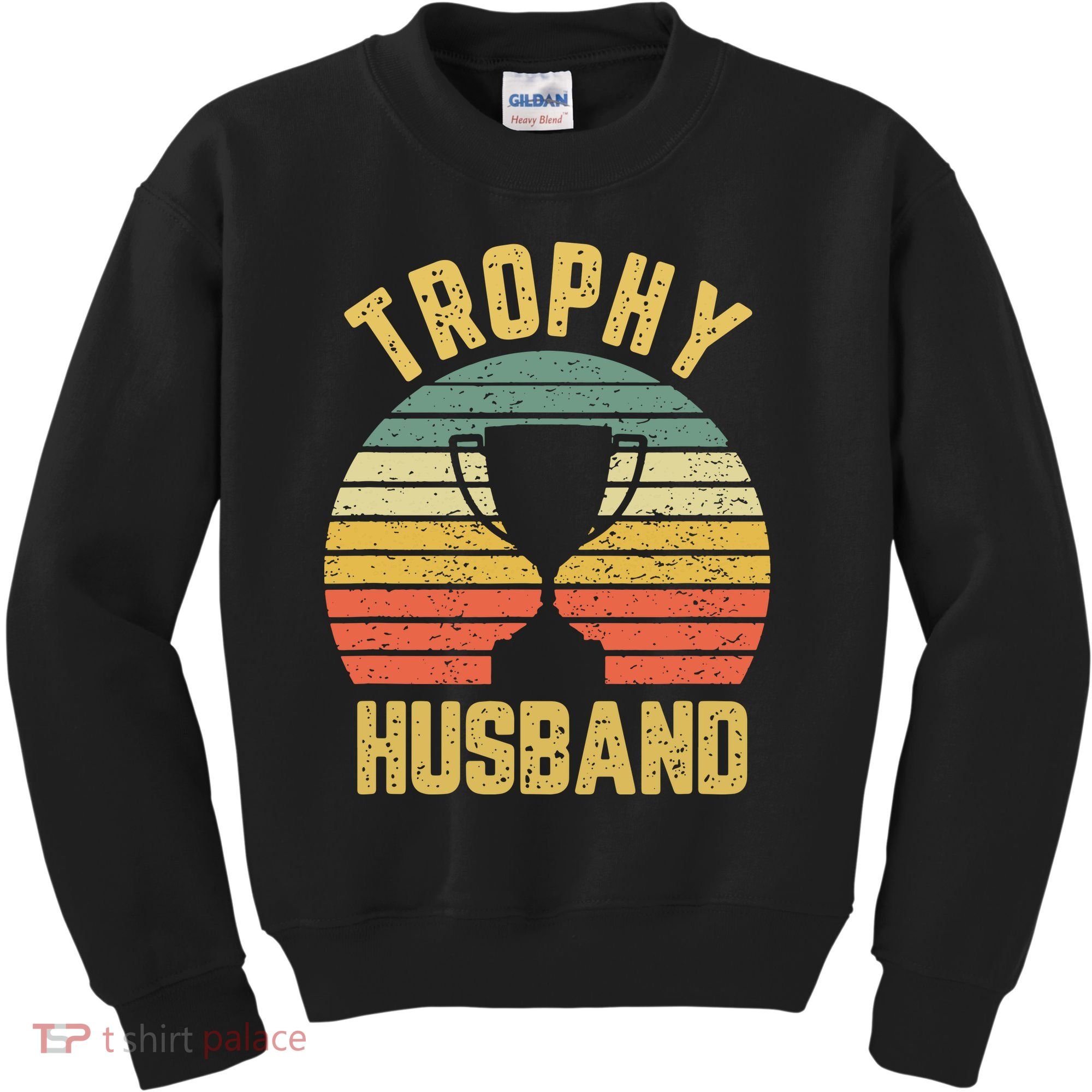 Trophy Husband Shirt Funny For Cool Father Or Dad Kids Sweatshirt