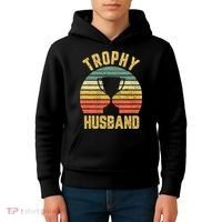 Trophy Husband Shirt Funny For Cool Father Or Dad Kids Hoodie thumb 4