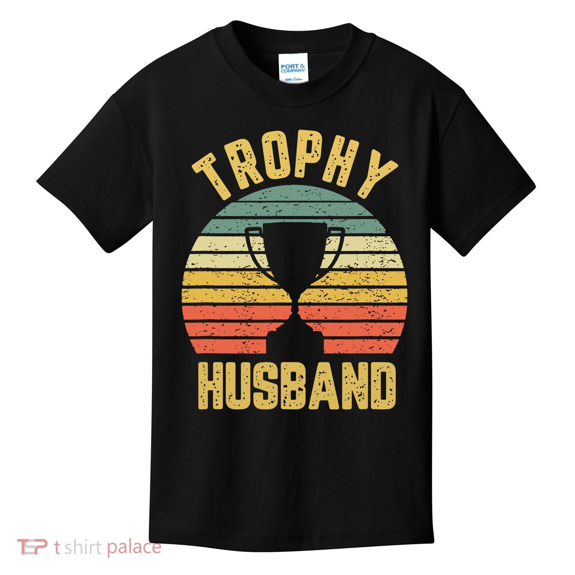 Trophy Husband Shirt Funny For Cool Father Or Dad Kids T-Shirt