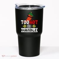 Too Hot To Handle Funny Chili Pepper For Spicy Food Lovers Tumbler thumb 0