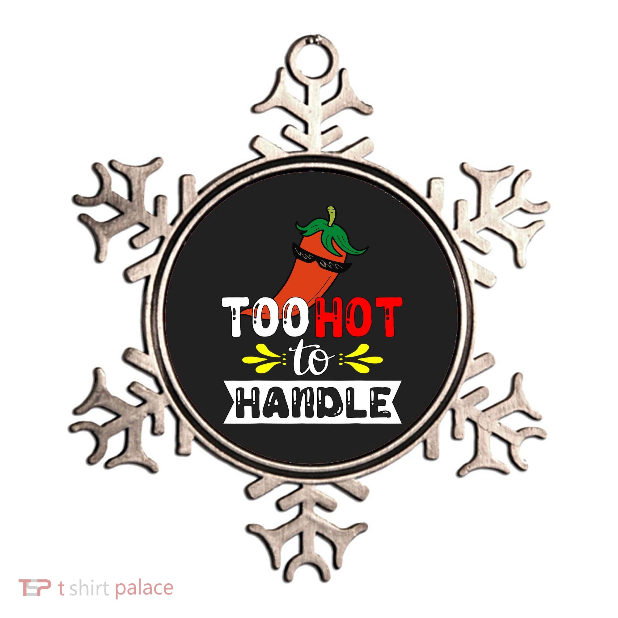 Too Hot To Handle Funny Chili Pepper For Spicy Food Lovers Ornament