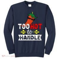 Too Hot To Handle Funny Chili Pepper For Spicy Food Lovers Sweatshirt thumb 0