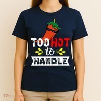 Too Hot To Handle Funny Chili Pepper For Spicy Food Lovers T-Shirt thumb 4