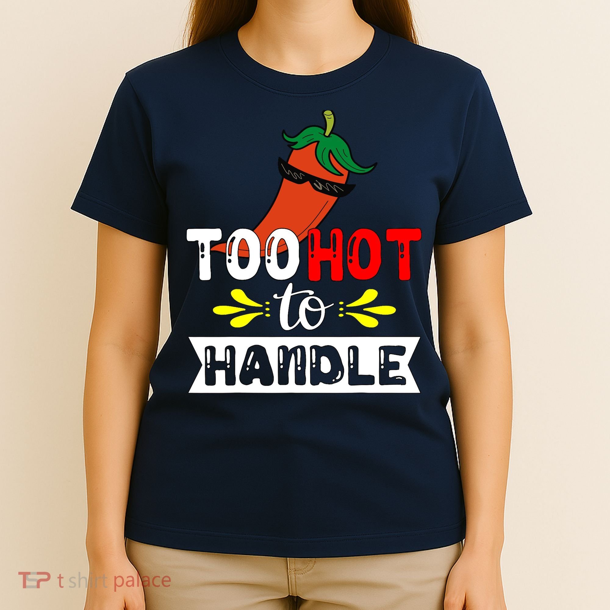 Too Hot To Handle Funny Chili Pepper For Spicy Food Lovers T-Shirt
