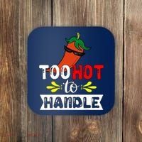 Too Hot To Handle Funny Chili Pepper For Spicy Food Lovers Coaster thumb 0